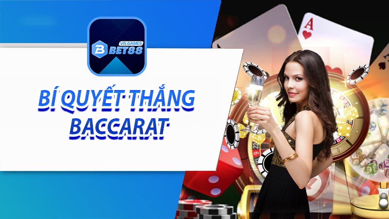 Bí quyết thắng Baccarat