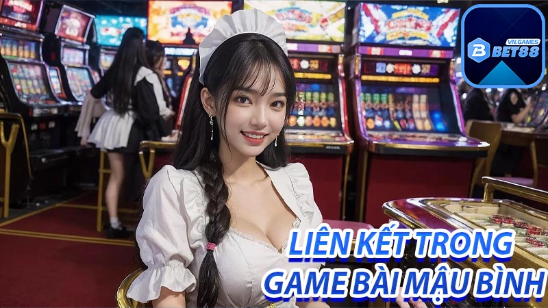 Liên kết trong game bài Poker Mậu Binh