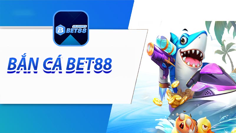 Các điểm nổi bật của game Bắn Cá bet88