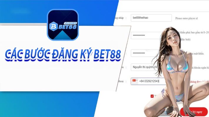 Các bước thực hiện đăng ký bet88 đơn giản