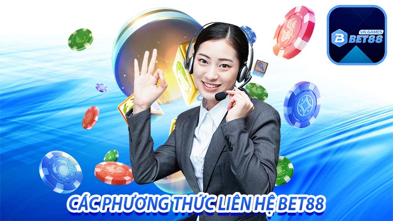 Các phương thức liên hệ bet88 