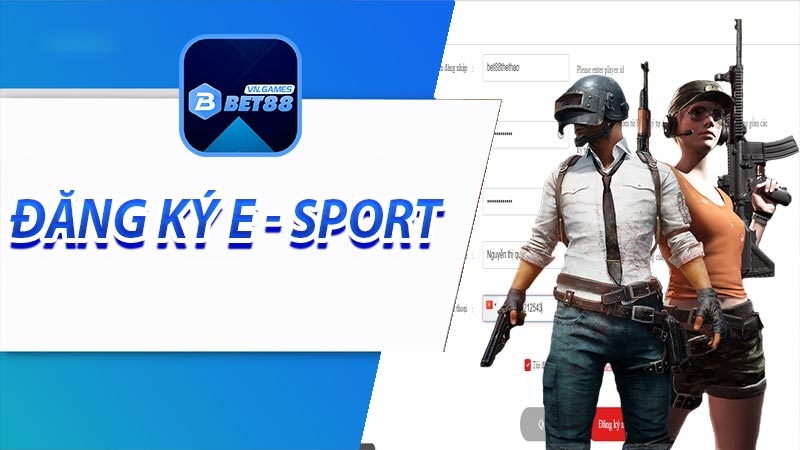 Hướng dẫn cách chơi cá cược Esports tại bet88