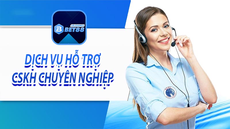 Dịch vụ BET88 về hỗ trợ người chơi