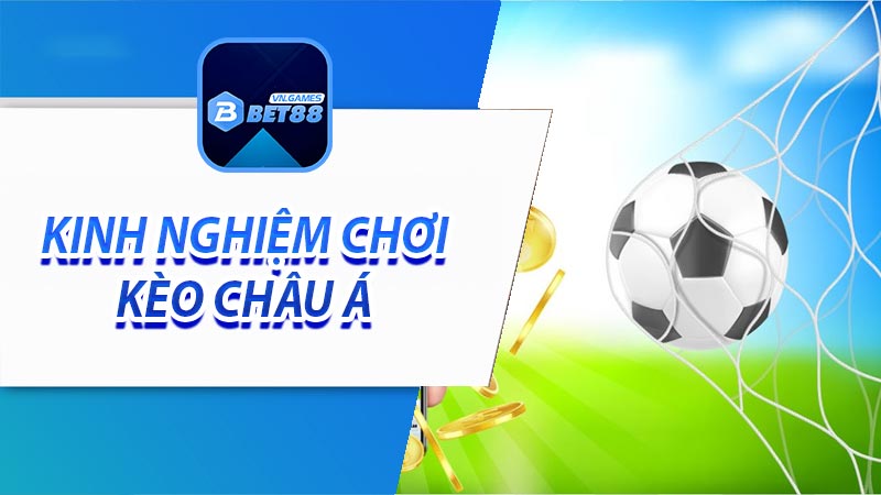 Kinh nghiệm để tham gia kèo chấp châu á hiệu quả