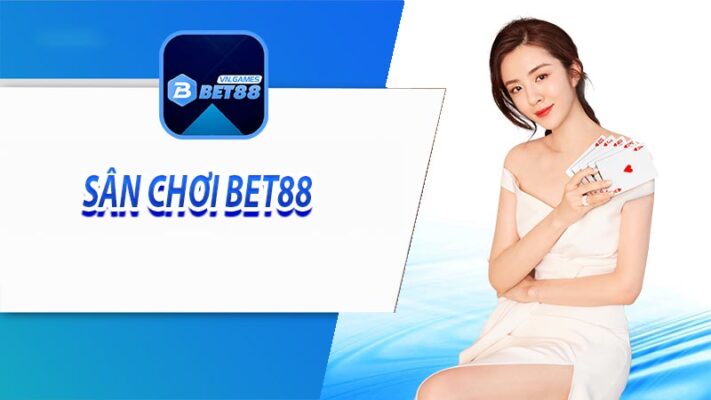 Thông tin khái quát về sân chơi bet88