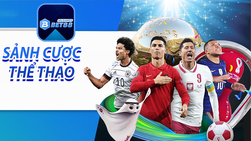 Sảnh cược thể thao bet88 liên kết với các địa chỉ uy tín