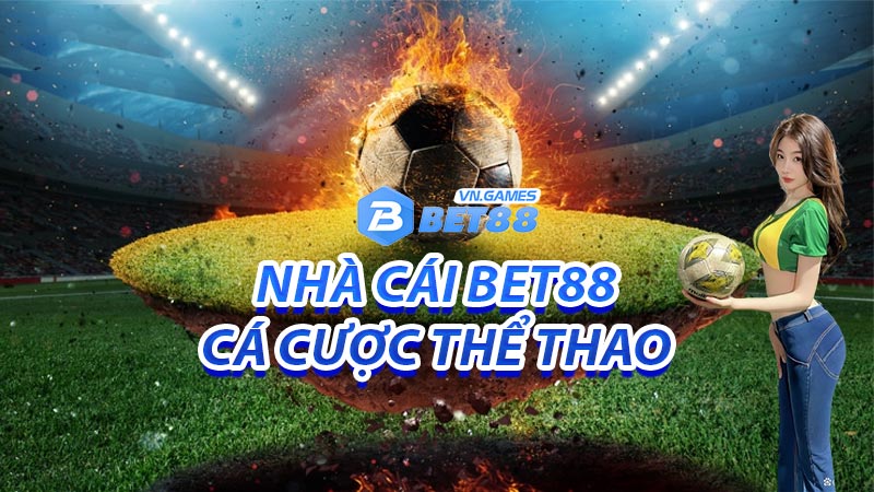 Bet88 nhà cái thể thao